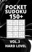 Pocket Sudoku 150+ Puzzles: Hard Level with Solutions - Vol. 3 B098G8XH3F Book Cover