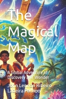 The Magical Map: A Global Adventure of Discovery and Wonder B0DR99RGJS Book Cover