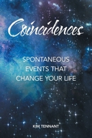 Coincidences: Spontaneous Events That Change Your Life B0GWRXCDN8 Book Cover
