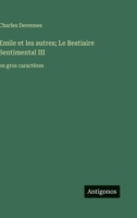 Emile et les autres; Le Bestiaire Sentimental III: en gros caractères (French Edition) 3563277516 Book Cover