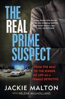 The Real Prime Suspect: From the beat to the screen. My life as a female detective. 1913068978 Book Cover