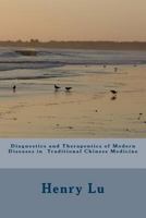 Diagnostics and Therapeutics of Modern Diseases in Traditional Chinese Medicine 1535234733 Book Cover