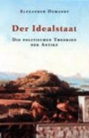 Der Idealstaat. Die politischen Theorien der Antike. 3412500119 Book Cover