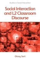 Social Interaction and L2 Classroom Discourse 0748692630 Book Cover