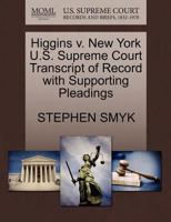 Higgins v. New York U.S. Supreme Court Transcript of Record with Supporting Pleadings 1270538713 Book Cover