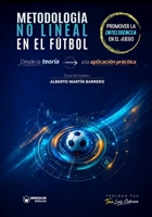 Metodología no lineal en el fútbol. Promover la inteligencia en el juego: Desde la teoría a la aplicación práctica (Spanish Edition) B0H74WLRQ1 Book Cover
