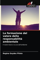 La formazione del valore della responsabilità ambientale: Il nostro futuro: la cura dell'ambiente 6203388807 Book Cover