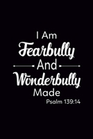 I am Fearbully and Wonderbully Made Psalm 139: 14: Blank Journal, Wide Lined Notebook/Composition, Bible Love Motivational Gift, Writing Notes Diaries Planner 1676121560 Book Cover