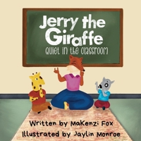 Jerry the Giraffe: Quiet in the Classroom! B0C47LZKGH Book Cover