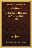 De Gardes D'Honneur In Vier Zangen (1815) 1167489977 Book Cover