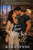 Two Weeks to Fall: The Closed-Door Edition (Making Love Count: The Closed-Door Edition series) B0HFNHVD62 Book Cover