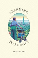 Learning to forget 8409685760 Book Cover