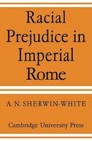 Racial Prejudice in Imperial Rome 0521128927 Book Cover