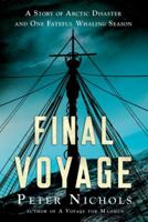 Final Voyage: A Story of Arctic Disaster and One Fateful Whaling Season 039915602X Book Cover