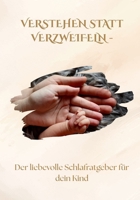 Verstehen statt verzweifeln: Der liebevolle Schlafratgeber für dein Kind B0FVM472NP Book Cover