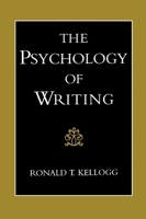 The Psychology of Writing 0195081390 Book Cover