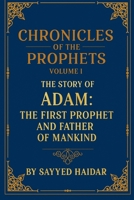 Chronicles of the Prophets - Volume 1: The Story of Adam B0FRW8VXYH Book Cover