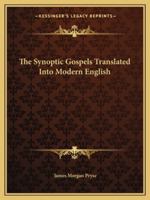 The Synoptic Gospels Translated Into Modern English 1162914807 Book Cover