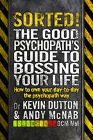 Sorted! How to get what you want out of life: The Good Psychopath 2 0593075579 Book Cover