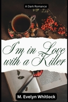 I'm in Love with a Killer B0FTVHT2ZC Book Cover