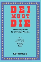 DEI MUST DIE: Reclaiming Merit for a Stronger America B0H7TKZXTQ Book Cover