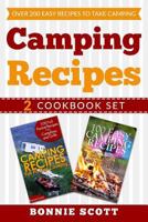Camping Recipes - 2 Cookbook Set: Over 200 Easy Recipes to Take Camping 1729575994 Book Cover