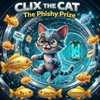 Clix the Cat: The Phishy Prize (Clix the Cat Cyber Safety Series) 197248611X Book Cover