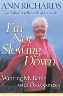 I'm Not Slowing Down: Winning My Battle with Osteoporosis 0452284120 Book Cover