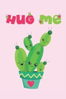 Hug Me: Blank Lined Journal Valentine's Day Gift Cactus Plant Pun Notebook Greeting Card Alternative 1675958246 Book Cover