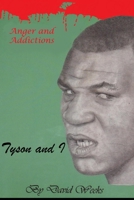 Tyson and I: Anger and Addictions 1495975525 Book Cover