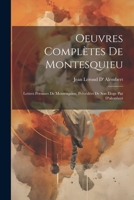 Oeuvres Complètes De Montesquieu: Lettres Persanes De Montesquieu, Précédées De Son Éloge Par D'alembert 1021225681 Book Cover