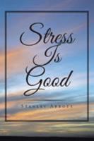 Stress Is Good 1524540153 Book Cover