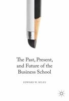 The Past, Present, and Future of the Business School 331933638X Book Cover