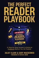 The Perfect Reader Playbook: A Step-by-Step System to Build an Audience Before You Hit Publish B0GMYNTCWD Book Cover