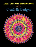 Adult Mandala Coloring Book with Creativity Designs: Simple Mandalas Coloring Book with Creativity Designs B0CP2Q3M68 Book Cover