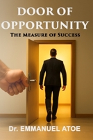 DOOR OF OPPORTUNITY - The Measure of Success B0FR4Q84KZ Book Cover