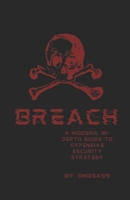 BREACH: A Modern IN-Depth Guide to Offensive Security Strategy B0GVMQWKF3 Book Cover