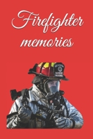 Firefighter memories: write all your stories ! 1679913816 Book Cover