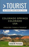 Greater Than a Tourist- Colorado Springs Colorado USA 109772218X Book Cover