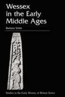 Wessex in the Early Middle Ages 071851856X Book Cover