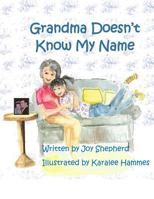 Grandma Doesn't Know My Name 1544144121 Book Cover