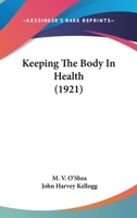 Keeping the body in health 1019047623 Book Cover