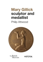 Mary Gillick: Sculptor and Medallist 1912667754 Book Cover
