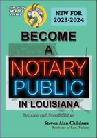 Become a Notary Public in Louisiana (New for 2023-2024): Process and Possibilities 1610274873 Book Cover