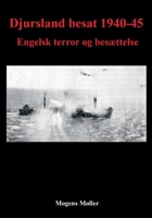 Djursland besat 1940-45: Engelsk terror og besættelse 8743002919 Book Cover