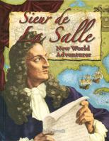 Sieur de La Salle: New World Adventurer (In the Footsteps of Explorers) 0778724492 Book Cover
