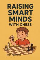 Raising Smart Minds with Chess B0FTZ5B8RX Book Cover