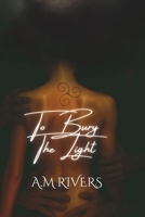 To Bury The Light: Book One of a Sinfully Addictive Reverse Harem Dark Fantasy Romance (Blood-bound and Bonded) B0F8C5ZSRQ Book Cover
