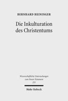 Die Inkulturation Des Christentums: Aufsatze Und Studien Zum Neuen Testament Und Seiner Umwelt 3161505468 Book Cover