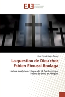 La question de Dieu chez Fabien Eboussi Boulaga 6138455363 Book Cover